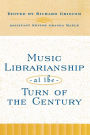 Music Librarianship at the Turn of the Century