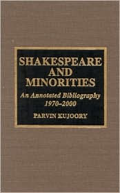 Shakespeare and Minorities: An Annotated Bibliography, 1970-2000
