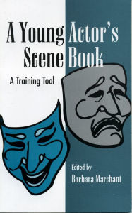 Title: A Young Actor's Scene Book: A Training Tool / Edition 1, Author: Barbara Marchant
