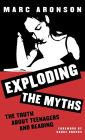 Exploding the Myths: The Truth about Teenagers and Reading / Edition 1