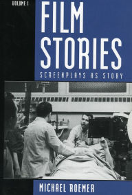 Title: Film Stories: Screenplays as Story, Author: Michael Roemer