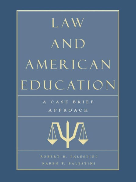 Law and American Education: A Case Brief Approach / Edition 1