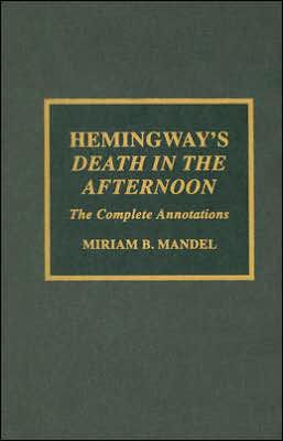Hemingway's Death in the Afternoon: The Complete Annotations