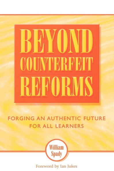 Beyond Counterfeit Reforms: Forging an Authentic Future for All Learners / Edition 200