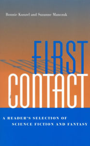 Title: First Contact: A Reader's Selection of Science Fiction and Fantasy, Author: Bonnie Kunzel