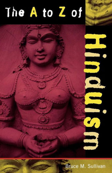 The A to Z of Hinduism / Edition 2