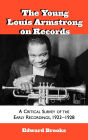 The Young Louis Armstrong on Records: A Critical Survey of the Early Recordings, 1923-1928
