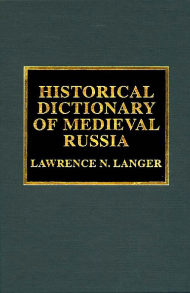 Historical Dictionary of Medieval Russia / Edition 320