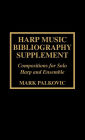 Harp Music Bibliography Supplement: Compositions for Solo Harp and Harp Ensemble