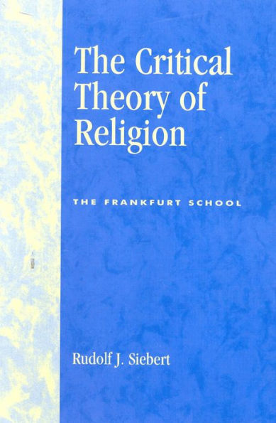 The Critical Theory of Religion: The Frankfurt School / Edition 744