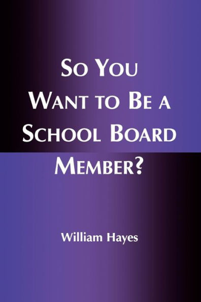 So You Want to Be a School Board Member? / Edition 200