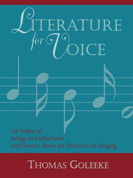 Literature for Voice: An Index of Songs in Collections and Source Book for Teachers of Singing