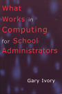 What Works in Computing for School Administrators