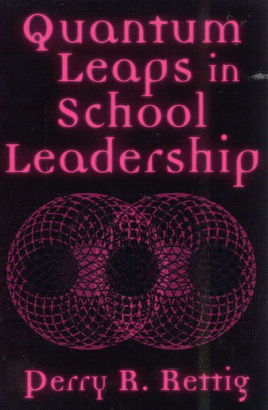 Quantum Leaps in School Leadership / Edition 1