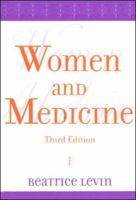 Title: Women and Medicine / Edition 3, Author: Beatrice Levin
