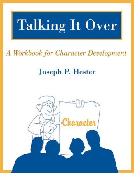 Talking it Over: A Workbook for Character Development