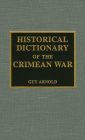 Historical Dictionary of the Crimean War