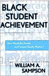 Title: Black Student Achievement: How Much Do Family and School Really Matter? / Edition 1, Author: William A. Sampson
