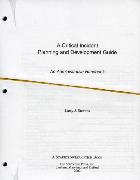 A Critical Incident Planning and Development Guide: An Administrative Handbook