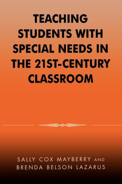Teaching Students with Special Needs in the 21st Century Classroom / Edition 1