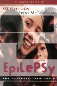 Title: Epilepsy: The Ultimate Teen Guide, Author: Kathlyn Gay