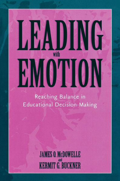 Leading With Emotion: Reaching Balance in Educational Decision Making