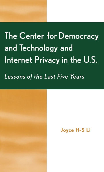 The Center for Democracy and Technology and Internet Privacy in the U.S.: Lessons of the First Five Years