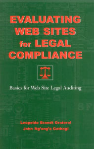 Title: Evaluating Web Sites for Legal Compliance: Basics for Web Site Legal Auditing, Author: Leopoldo Brandt Graterol
