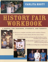 Title: History Fair Workbook: A Manual for Teachers, Students, and Parents, Author: Carlita Kosty