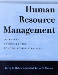 Title: Human Resource Management: In-Basket Exercises for School Administrators / Edition 1, Author: Jerry R. Baker