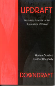 Title: Updraft Downdraft: Secondary Schools In the Crosswinds of Reform, Author: Marilyn Crawford