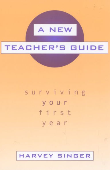 A New Teacher's Guide: Surviving Your First Year