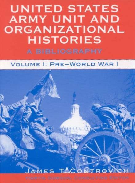 United States Army Unit and Organizational Histories: A Bibliography