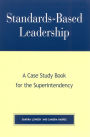 Standards-Based Leadership: A Case Study Book for the Superintendency / Edition 1