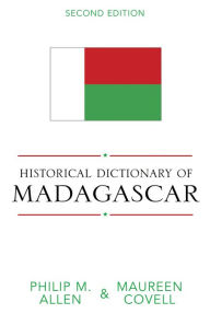 Title: Historical Dictionary of Madagascar, Author: Philip M. Allen