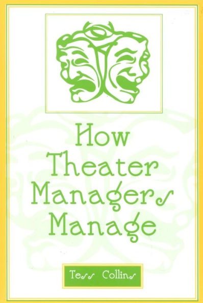 How Theater Managers Manage / Edition 1