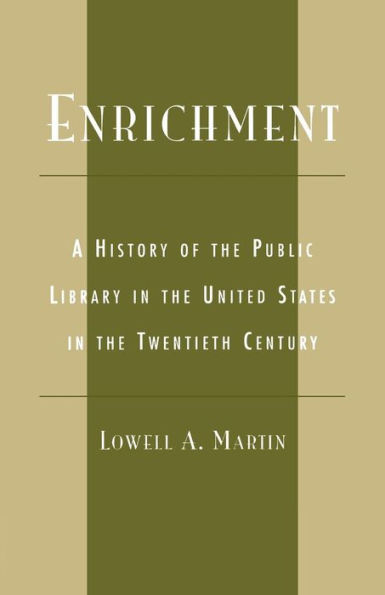 Enrichment: A History of the Public Library in the United States in the Twentieth Century / Edition 1