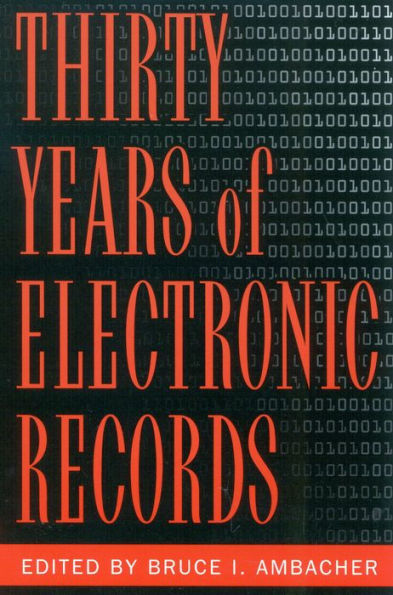 Thirty Years of Electronic Records / Edition 1