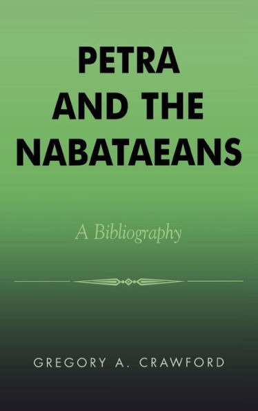 Petra and the Nabataeans: A Bibliography / Edition 1