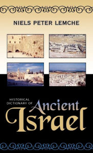 Title: Historical Dictionary of Ancient Israel, Author: Niels Peter Lemche