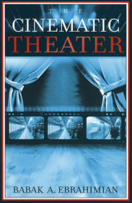 Title: The Cinematic Theater, Author: Babak A. Ebrahimian