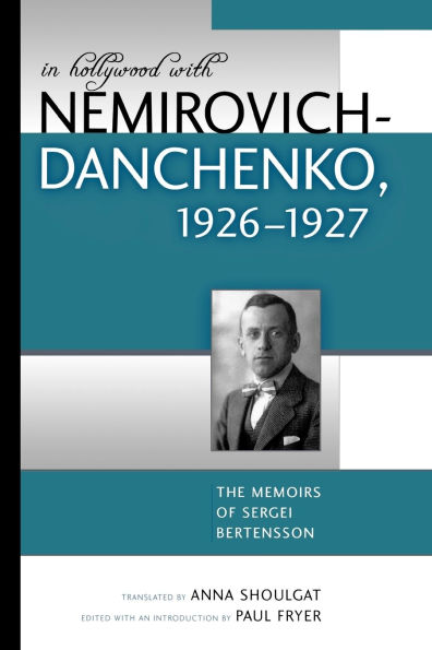 In Hollywood with Nemirovich-Danchenko 1926-1927: The Memoirs of Sergei Bertensson