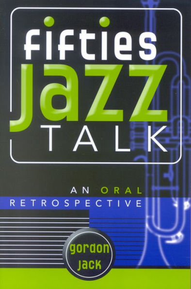 Fifties Jazz Talk: An Oral Retrospective