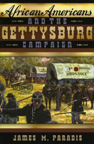 Title: African Americans and the Gettysburg Campaign, Author: James M. Paradis
