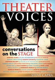 Title: Theater Voices: Conversations on the Stage, Author: Steve Capra