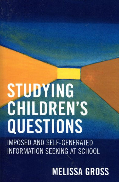 Studying Children's Questions: Imposed and Self-Generated Information Seeking at School