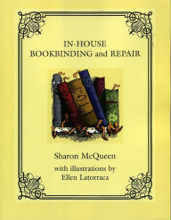 Title: In-House Book Binding and Repair, Author: Sharon McQueen