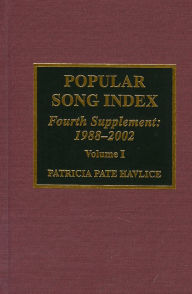 Title: Popular Song Index: Fourth Supplement 1988-2002, Author: Patricia Pate Havlice