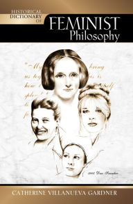 Title: Historical Dictionary of Feminist Philosophy, Author: Catherine Villanueva Gardner