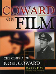 Title: Coward on Film: The Cinema of Noel Coward, Author: Barry Day